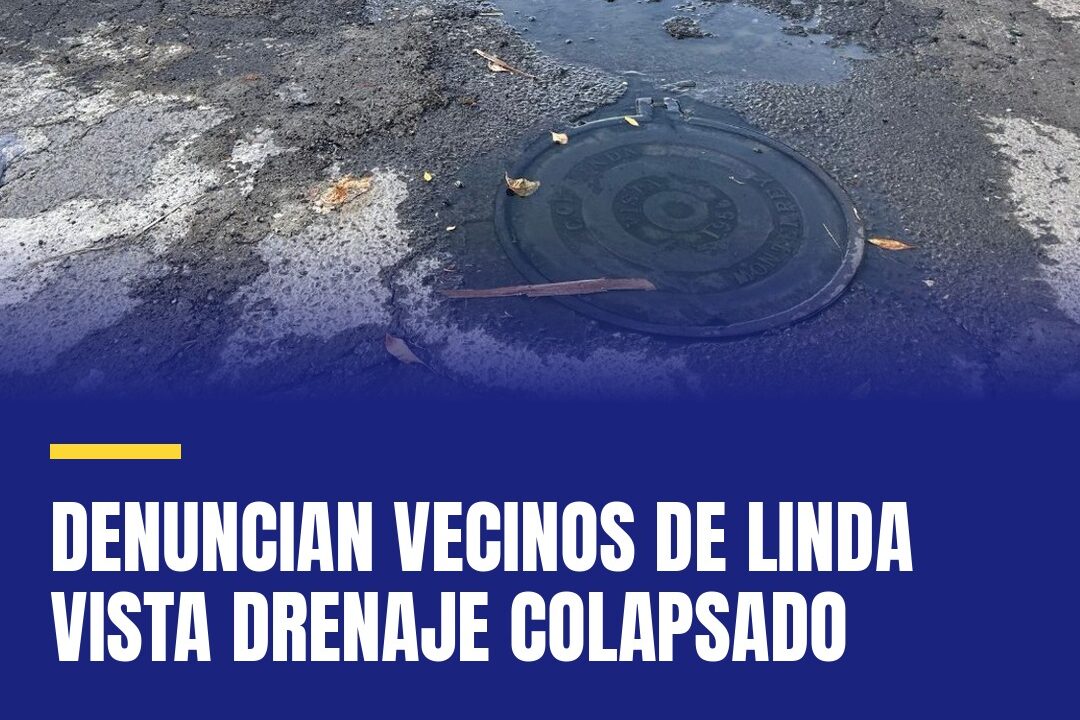 Denuncian vecinos de Linda Vista drenaje colapsado