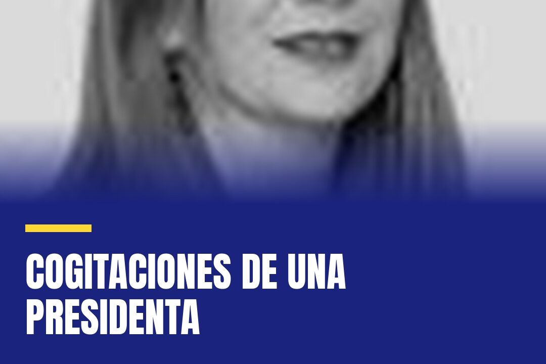 Cogitaciones de una Presidenta