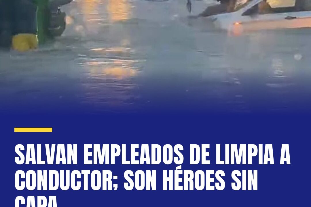 Salvan empleados de Limpia a conductor; son héroes sin capa